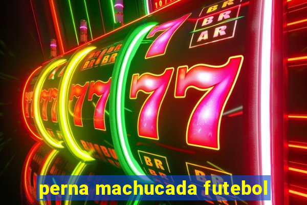 perna machucada futebol